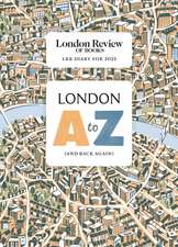 LRB Diary for 2025: London A-Z (and back again)