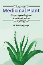 Medicinal Plant Bioprospecting and Authentication