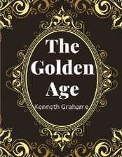 The Golden Age, by Kenneth Grahame