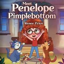 Meet Penelope Pimplebottom