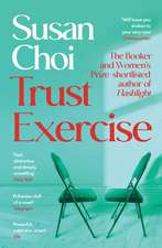 Trust Exercise: From the Booker-shortlisted author of Flashlight