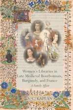 Kaplan, S: Women's Libraries in Late Medieval Bourbonnais, B