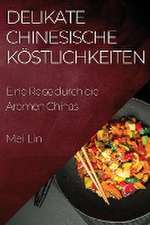 Lin, M: Delikate Chinesische Köstlichkeiten