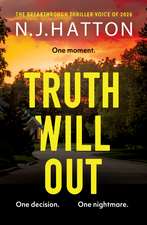 Truth Will Out: A fast-paced, read-in-one-sitting thriller that will have you hooked