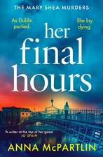 Her Final Hours: An unputdownable Irish crime novel from the international bestselling author