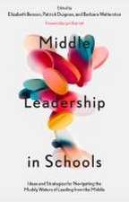 Middle Leadership in Schools – Ideas and Strategies for Navigating the Muddy Waters of Leading from the Middle