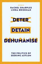 Deter, Detain, Dehumanise