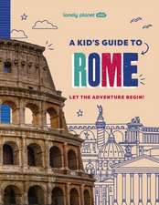 Lonely Planet Kids A Kid's Guide to Rome