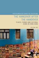 The Hangover after the Handover – Places, Things and Cultural Icons in Hong Kong