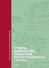 Utopia, Innovation, Tradition – Bruno Maderna′s Cosmos