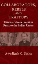 Sinha, A: Collaborators, Rebels and Traitors