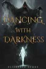 Dancing with Darkness