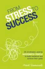 How the Successful Deal with the Stressful