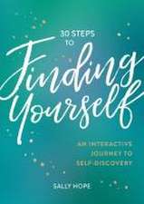 30 Steps to Finding Yourself