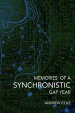 Memories of a Synchronistic Gap Year: Revealed. A true story of a covert Government Brain-Machine Interface experiment.