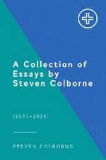 A Collection of Essays by Steven Colborne