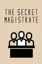 The Secret Magistrate