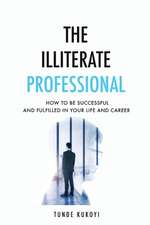 The Illiterate Professional