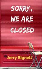 Sorry, We Are Closed