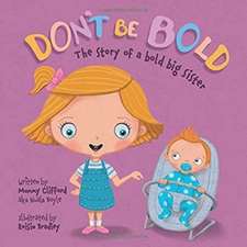 Don't Be Bold - The Story of a Bold Big Sister