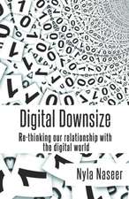 Digital Downsize: Re-thinking our relationship with the digital world