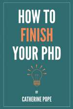 How to Finish Your PhD