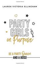 Party Girls on Purpose