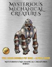 Mysterious Mechanical Creatures Books