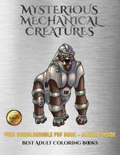 Best Adult Coloring Books (Mysterious Mechanical Creatures)