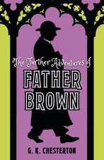 Chesterton, G: The Further Adventures of Father Brown