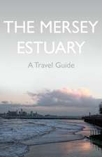 The Mersey Estuary: A Travel Guide