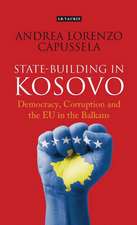 State-Building in Kosovo: Democracy, Corruption and the EU in the Balkans