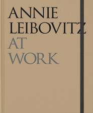 Annie Leibovitz: At Work