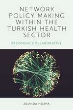 Network Policy Making within the Turkish Health – Becoming Collaborative