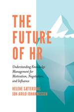 The Future of HR – Understanding Knowledge Management for Motivation, Negotiation, and Influence