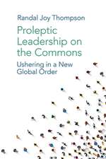 Proleptic Leadership on the Commons – Ushering in a New Global Order