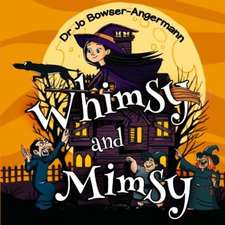 Whimsy and Mimsy