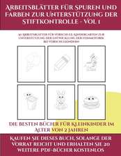 Die besten Bücher für Kleinkinder im Alter von 2 Jahren (Arbeitsblätter für Spuren und Farben zur Unterstützung der Stiftkontrolle - Vol 1)