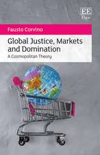 Global Justice, Markets and Domination – A Cosmopolitan Theory