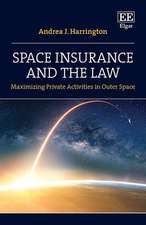 Space Insurance and the Law – Maximizing Private Activities in Outer Space