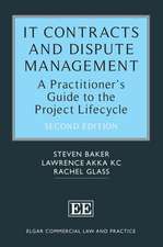 IT Contracts and Dispute Management – A Practitioner′s Guide to the Project Lifecycle