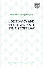 Legitimacy and Effectiveness of ESMA′s Soft Law