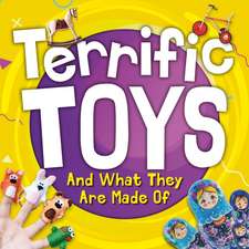 Terrific Toys and What They Are Made of