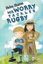 Huston, H: Mr Worry Tackles Rugby