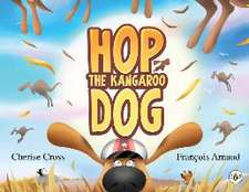 Arnaud, F: Hop the Kangaroo Dog