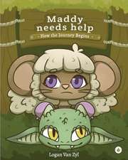 Maddy Needs Help