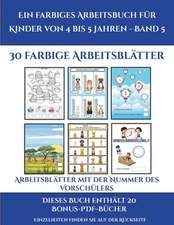 Arbeitsblätter mit der Nummer des Vorschülers (Ein farbiges Arbeitsbuch für Kinder von 4 bis 5 Jahren - Band 5)