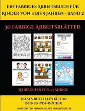 Lehrbücher für 4-Jährige (Ein farbiges Arbeitsbuch für Kinder von 4 bis 5 Jahren - Vol 1)