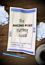 The Racing Post Guide to Betting