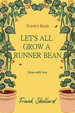 Let's All Grow A Runner Bean - Grow with love